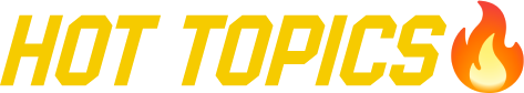 Hot Topics
